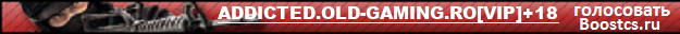 ADDICTED.OLD-GAMING.RO[VIP]+18