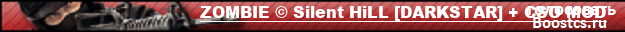 ZOMBIE © Silent HiLL [DARKSTAR] + CSO MOD