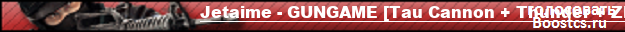 Jetaime - Multi GUNGAME [Tau Cannon + Thunder + ZEUS] EXTRAGG