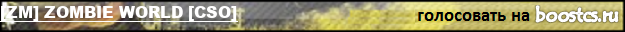 [ZM] ZOMBIE WORLD [CSO]