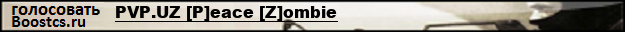 PVP.UZ [P]eace [Z]ombie