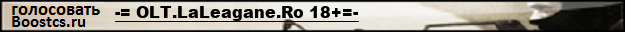 -= OLT.LaLeagane.Ro 18+=-
