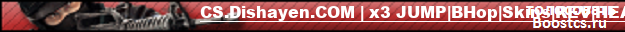 CS.Dishayen.COM |x3 JUMP|BHop|Skins|REV|HEAL|Server 4 Ladies
